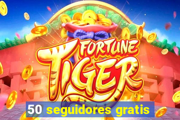 50 seguidores gratis